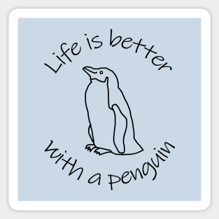 Life is Better with a Penguin Animals Quote Sticker